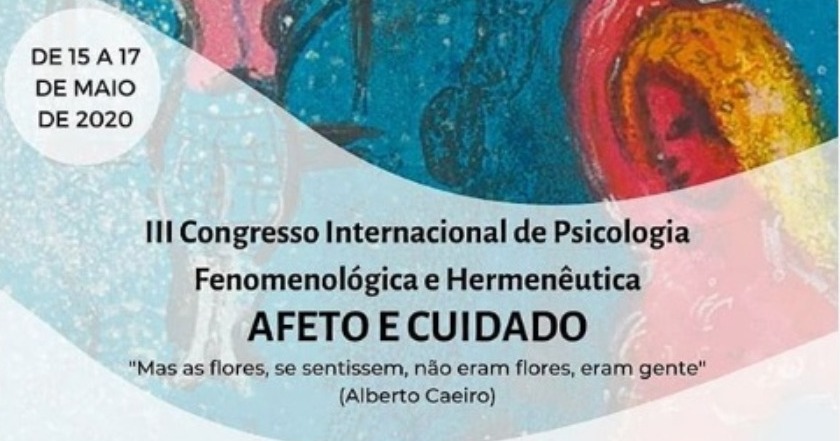III Congresso Internacional de Psicologia Fenomenológica e Hermenêutica: Afeto e Cuidado